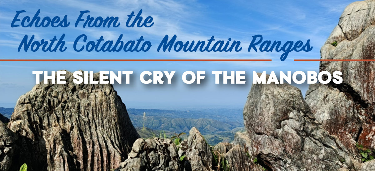 Echoes From the North Cotabato Mountain Ranges: the Silent Cry of the Manobos
