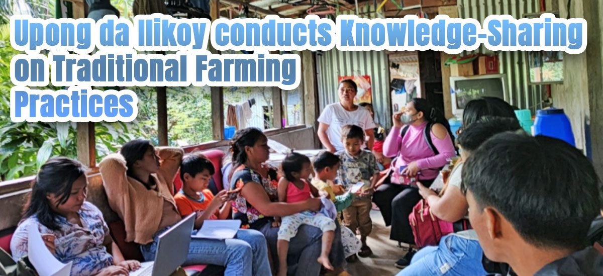 Upong da Ilikoy conducts Knowledge-Sharing on Traditional Farming Practices