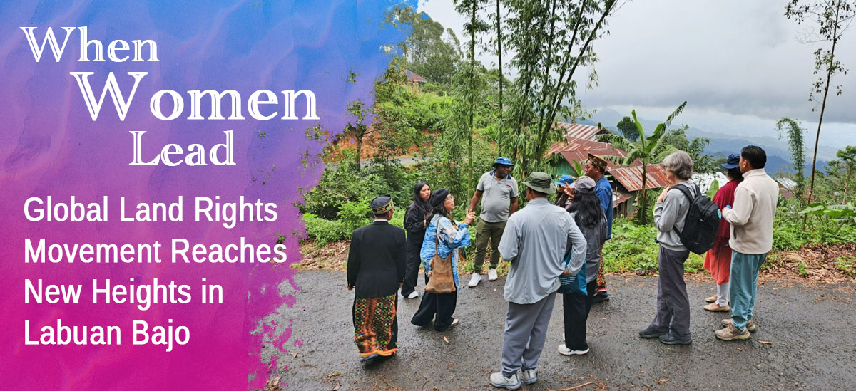 When Women Lead: Global Land Rights Movement Reaches New Heights in Labuan Bajo