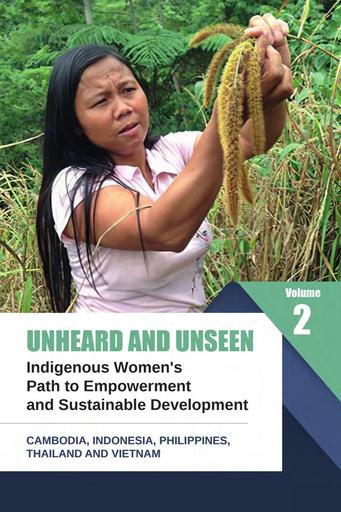 Unheard and Unseen: Indigenous Women's Path to Empowerment and Sustainable Development (VOLUME 2)
