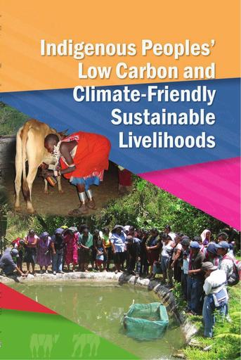 Indigenous Peoples’ Low Carbon and Climate-Friendly Sustainable Livelihoods