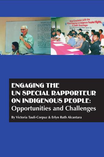 Engaging the UN Special Rapporteur on Indigenous People: Opportunities and Challenges